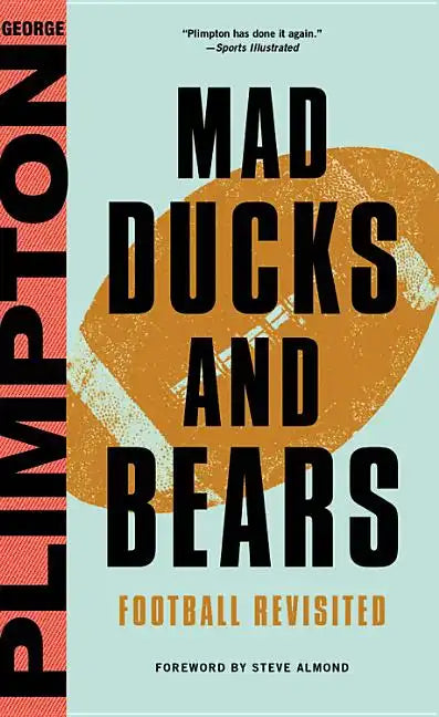 Mad Ducks and Bears: Football Revisited - Hardcover