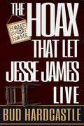 The Hoax That Let Jesse James Live - Paperback