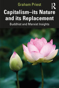 Capitalism--Its Nature and Its Replacement: Buddhist and Marxist Insights - Paperback