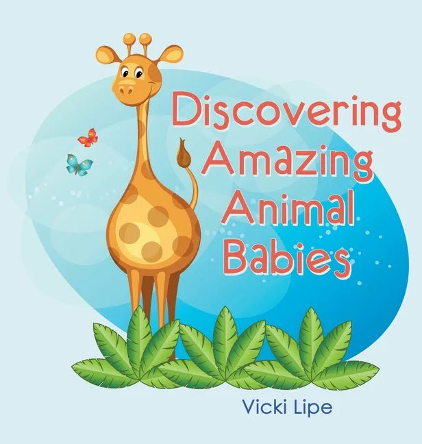 Discovering Amazing Animal Babies - Hardcover