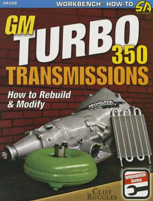 GM Turbo 350 Transmissions: How to Rebuild and Modify - Paperback