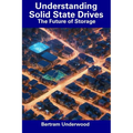 Understanding Solid State Drives: The Future of Storage - Paperback