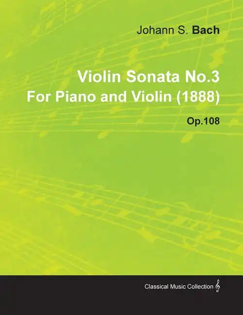 Violin Sonata No.3 by Johannes Brahms for Piano and Violin (1888) Op.108 - Paperback