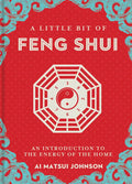 A Little Bit of Feng Shui: An Introduction to the Energy of the Home - Hardcover