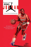 Research about Michael Jordan Former Professional Basketball Player: 50+ Quizzes about One of The Most Popular Icons in The History of Sports: Michael - Paperback