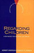 Regarding Children: A New Respect for Childhood and Families - Paperback