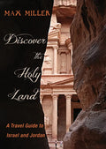 Discover the Holy Land: A Travel Guide to Israel and Jordan - Paperback
