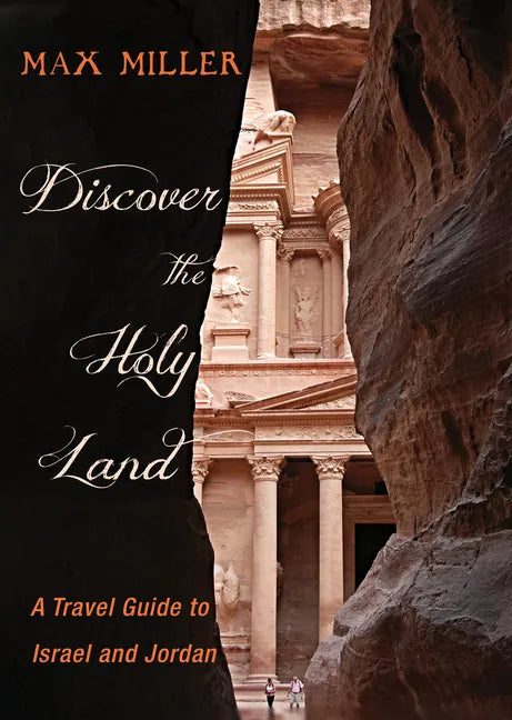 Discover the Holy Land: A Travel Guide to Israel and Jordan - Hardcover