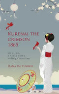 Kurenai the crimson 1865: an oiran, a ninja and a hiding Christian - Paperback