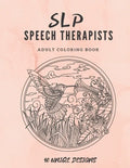 SLP Speech Therapists Adult Coloring Book: SLP therapy gift Adult Cursing Coloring Book For Speech Therapist or Speech Language Pathologist! - Paperback