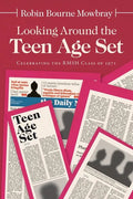 Looking Around the Teen Age Set: Celebrating the Rmsh Class of 1971 - Paperback