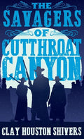 The Savagers of Cutthroat Canyon - Hardcover