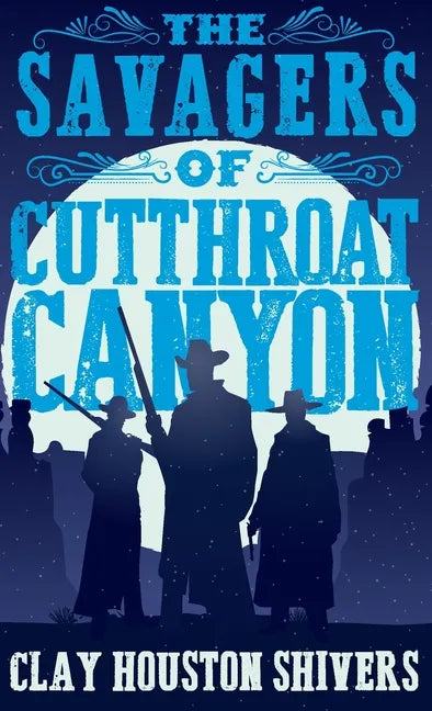 The Savagers of Cutthroat Canyon - Hardcover