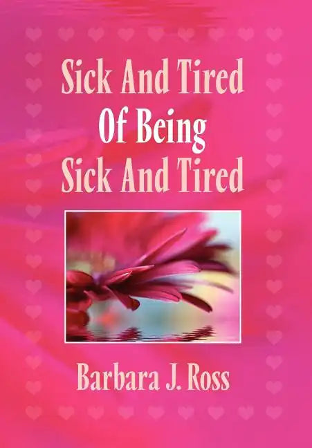 Sick and Tired of Being Sick and Tired - Hardcover