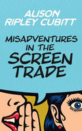 Misadventures in the Screen Trade - Paperback