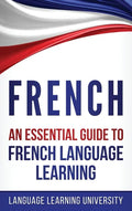 French: An Essential Guide to French Language Learning - Hardcover