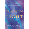 Traveling Light: Galatians and the Free Life in Christ - Hardcover