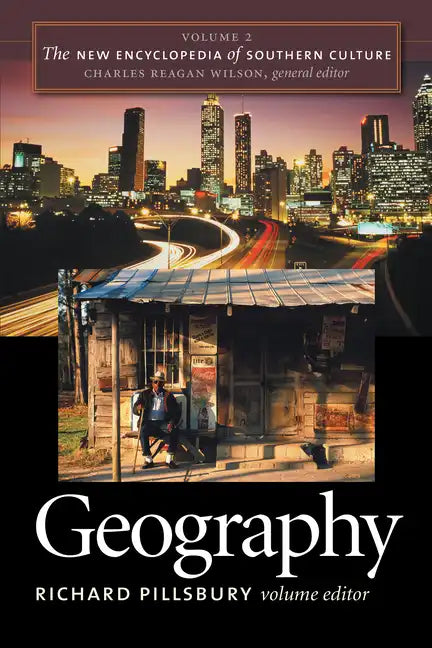 The New Encyclopedia of Southern Culture: Volume 2: Geography - Paperback