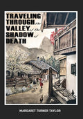 Traveling Through the Valley of the Shadow of Death - Hardcover