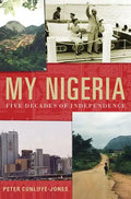 My Nigeria: Five Decades of Independence - Hardcover