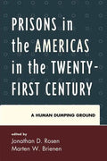 Prisons in the Americas in the Twenty-First Century: A Human Dumping Ground - Paperback