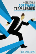 Notes to a Software Team Leader: Growing Self Organizing Teams - Paperback