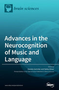 Advances in the Neurocognition of Music and Language - Hardcover
