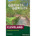 60 Hikes Within 60 Miles: Cleveland: Including Akron and Canton - Paperback