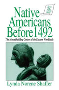 Native Americans Before 1492: Moundbuilding Realms of the Mississippian Woodlands - Paperback