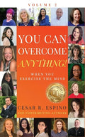 You Can Overcome Anything!: Volume 2 When You Exercise The Mind - Paperback