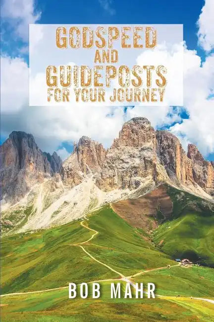 Godspeed and Guideposts for Your Journey - Paperback
