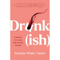 Drunk-Ish: A Memoir of Loving and Leaving Alcohol - Paperback