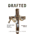 Drafted: You've been chosen for a war already won. The battle is to believe it. - Paperback