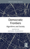 Democratic Frontiers: Algorithms and Society - Hardcover
