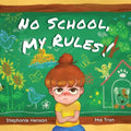 No School, My Rules! - Paperback