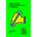 Manufacturing Processes & Techniques: Plating, Brazing, Soldering & Welding - Paperback