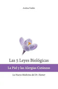 Las 5 Leyes Biologicas: La Piel y las Alergias Cutaneas: La Nueva Medicina del Dr. Hamer - Paperback