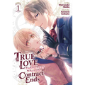 True Love Fades Away When the Contract Ends (Manga) Vol. 1 - Paperback