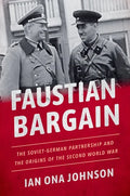 Faustian Bargain: The Soviet-German Partnership and the Origins of the Second World War - Hardcover