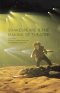 Shakespeare and the Making of Theatre - Paperback