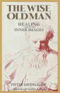 The Wise Old Man: Healing Through Inner Images - Paperback