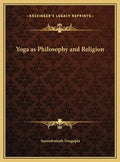 Yoga as Philosophy and Religion - Hardcover