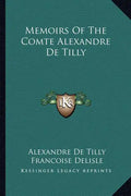 Memoirs of the Comte Alexandre de Tilly - Paperback