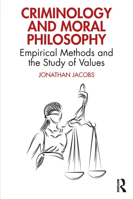 Criminology and Moral Philosophy: Empirical Methods and the Study of Values - Paperback