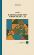 The Looming Extinction of the Working Class - Paperback