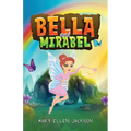 Bella and Mirabel: Messages of Delight between an Earth Spirit and her Human Sister - Paperback