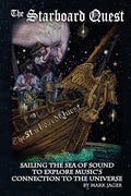 Starboard Quest: Sailing the Sea of Sound to Explore Music's Connection to the Universe - Paperback