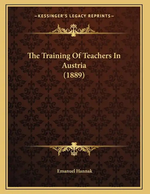 The Training Of Teachers In Austria (1889) - Paperback
