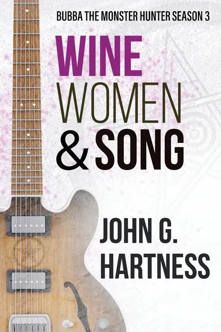 Wine, Women, & Song: Bubba the Monster Hunter Season 3 - Paperback