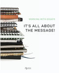Working With Essays: It's All About the Message! - Paperback